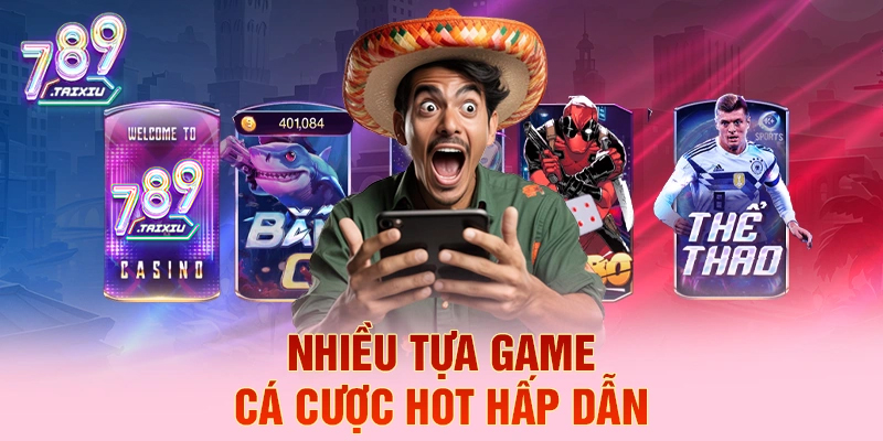 Các tựa game cá cược hấp dẫn tại tx88